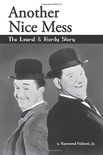 Raymond Valinoti Another Nice Mess - The Laurel & Hardy Story