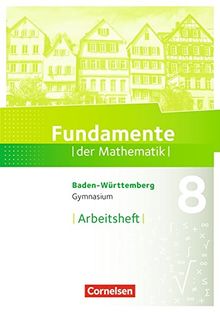 Fundamente der Mathematik - Baden-Württemberg: 8. Schuljahr - Arbeitsheft mit Lösungen