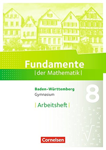 Fundamente der Mathematik - Baden-Württemberg: 8. Schuljahr - Arbeitsheft mit Lösungen