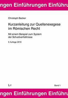 Kurzanleitung zur Quellenexegese im Römischen Recht: Mit einem Beispiel zum System der Schuldverhältnisse