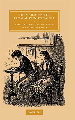 The Child Writer from Austen to Woolf (Cambridge Studies in Nineteenth-Century Literature and Culture, Band 47)