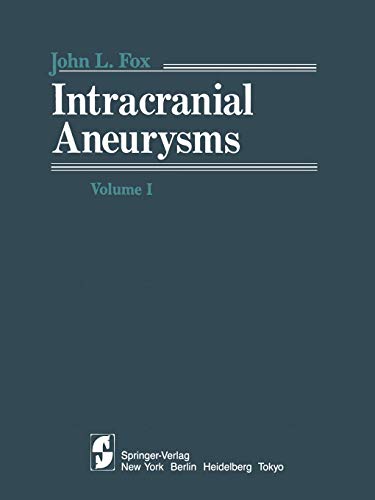 Intracranial Aneurysms: Volume 1