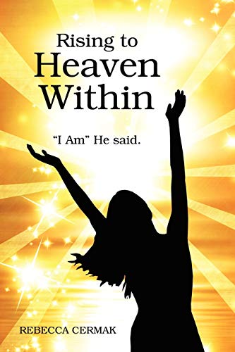 Rising to Heaven Within: I AM He said.