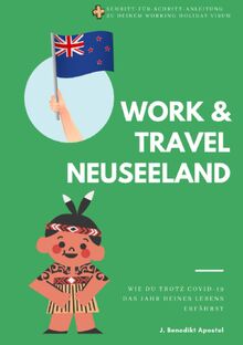 Work & Travel Neuseeland: Wie du trotz COVID-19 das Jahr deines Lebens erfährst