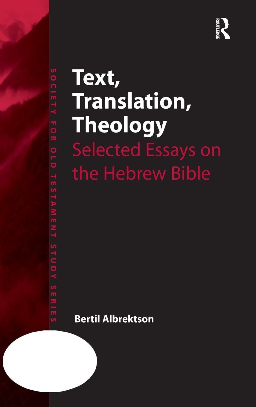 Text, Translation, Theology: Selected Essays on the Hebrew Bible (Society for Old Testament Study)