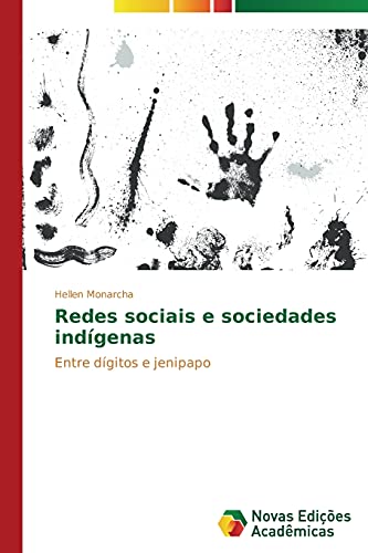 Redes sociais e sociedades indígenas: Entre dígitos e jenipapo