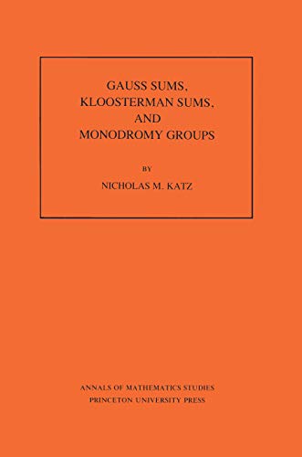 Gauss Sums, Kloosterman Sums, and Monodromy Groups. (AM-116), Volume 116 (Annals of Mathematical Studies #116)