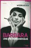 Barbara, une vie romanesque