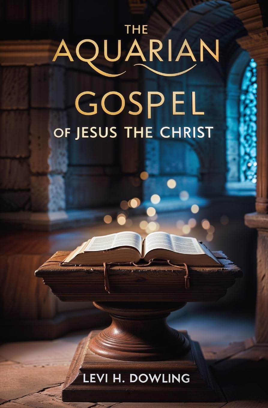 The Aquarian Gospel of Jesus the Christ