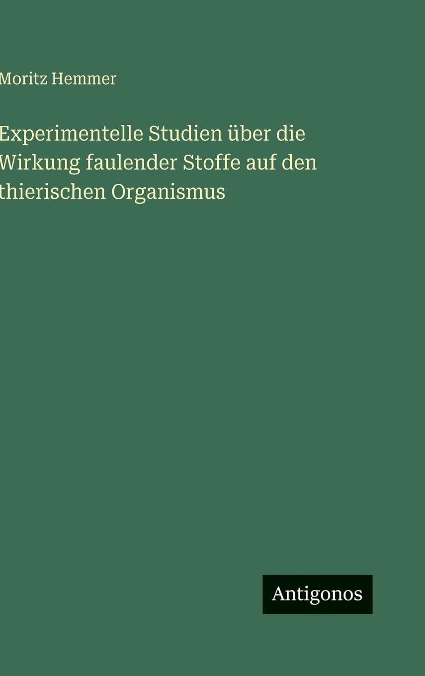 Experimentelle Studien über die Wirkung faulender Stoffe auf den thierischen Organismus