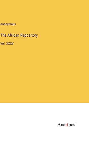 The African Repository: Vol. XXXV