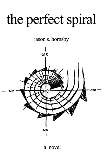Jason Hornsby The Perfect Spiral, A Novel