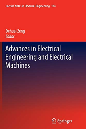 Advances in Electrical Engineering and Electrical Machines (Lecture Notes in Electrical Engineering, 134, Band 134)
