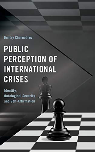 Public Perception of International Crises: Identity, Ontological Security and Self-Affirmation (Frontiers of the Political)
