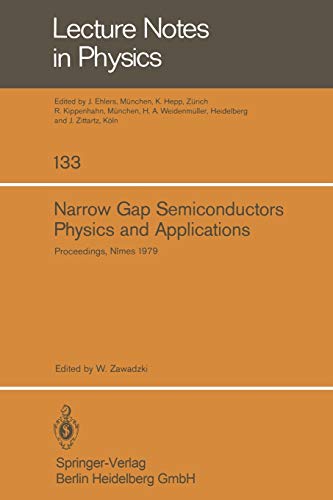 Narrow Gap Semiconductors: Physics And Applications (Lecture Notes In Physics): Proceedings of the International Summer School Held in Nîmes, France, ... (Lecture Notes in Physics, 133, Band 133)