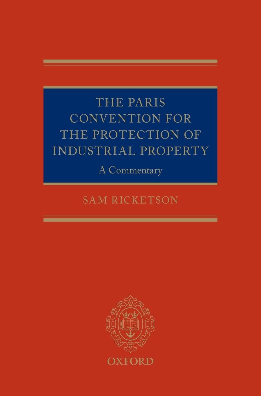 Paris Convention for the Protection of Industrial Property: A Commentary