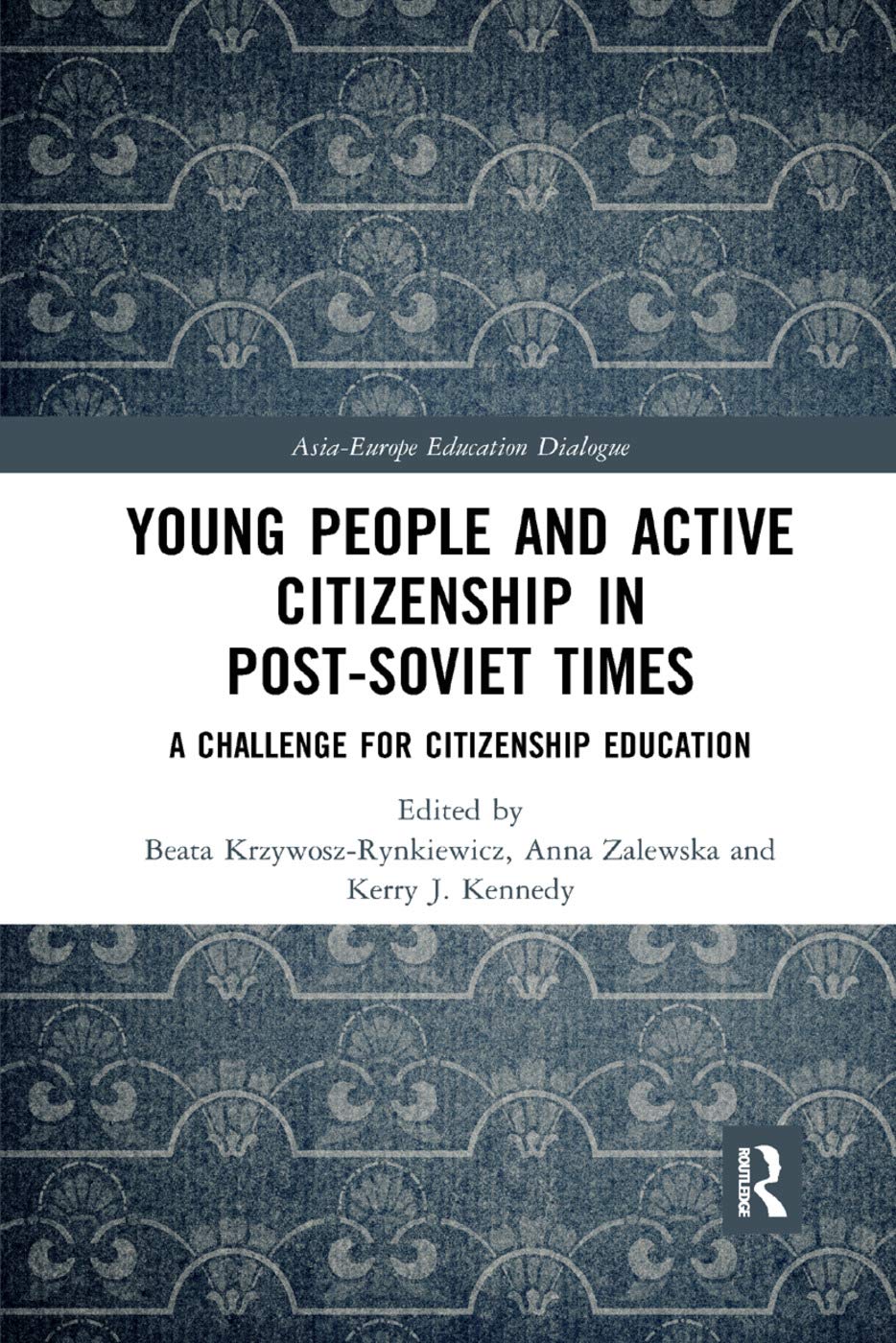 Young People and Active Citizenship in Post-Soviet Times: A Challenge for Citizenship Education (Asia-Europe Education Dialogue)