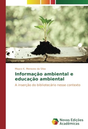 Informação ambiental e educação ambiental: A inserção do bibliotecário nesse contexto