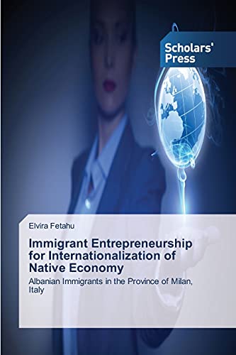 Immigrant Entrepreneurship for Internationalization of Native Economy: Albanian Immigrants in the Province of Milan, Italy