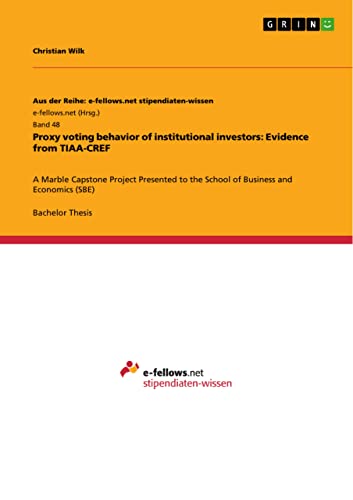 Proxy voting behavior of institutional investors: Evidence from TIAA-CREF: A Marble Capstone Project Presented to the School of Business and Economics (SBE)