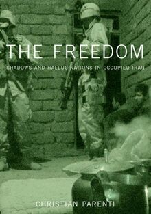 The Freedom: Shadows And Hallucinations in Occupied Iraq