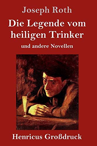Die Legende vom heiligen Trinker (Großdruck): und andere Novellen