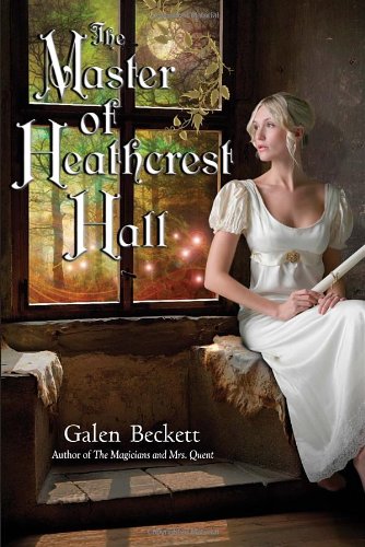 The Master of Heathcrest Hall (The Magicians and Mrs. Quent, Band 3)