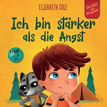 Ich bin stärker als die Angst: Ein Kinderbuch zum Umgang mit Sorgen, Stress und Furcht (Gefühle von Kindern) (World of Kids Emotions)