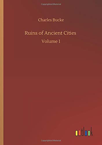 Ruins of Ancient Cities: Volume 1