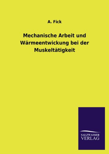 Mechanische Arbeit und Wärmeentwickung bei der Muskeltätigkeit