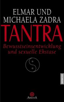 Tantra - Bewusstseinsentwicklung und sexuelle Ekstase