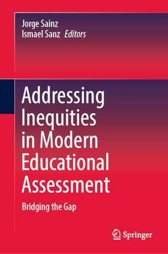 Addressing Inequities in Modern Educational Assessment: Bridging the Gap