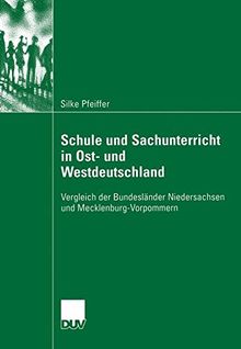 Schule und Sachunterricht in Ost- und Westdeutschland: Vergleich der Bundesländer Niedersachsen und Mecklenburg-Vorpommern (German Edition)