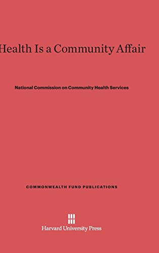 Health Is a Community Affair (Commonwealth Fund Publications, Band 55)