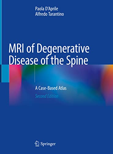 MRI of Degenerative Disease of the Spine: A Case-Based Atlas