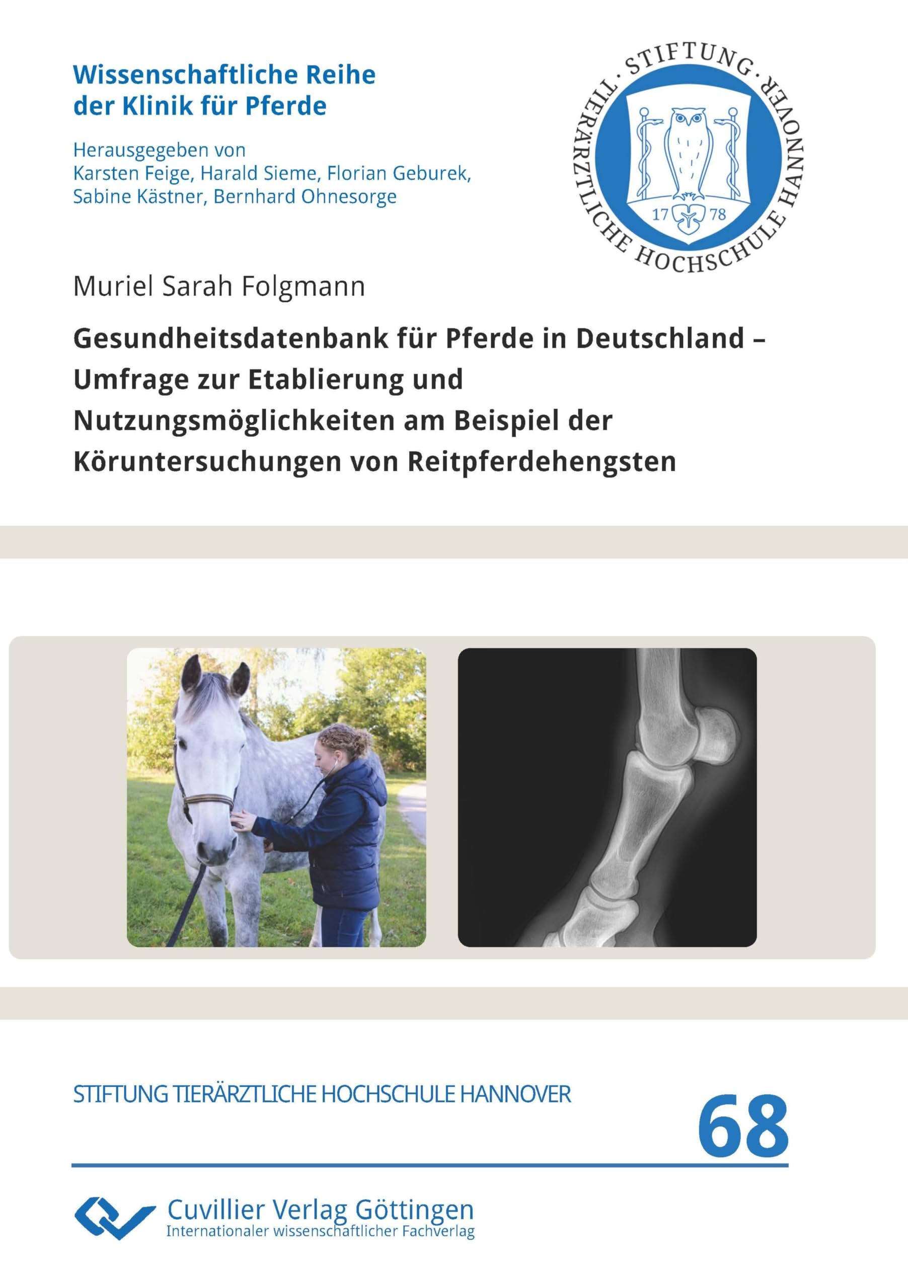 Gesundheitsdatenbank für Pferde in Deutschland: Umfrage zur Etablierung und Nutzungsmöglichkeiten am Beispiel der Köruntersuchungen von ... Reihe der Klinik für Pferde)