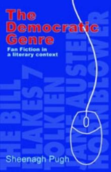 The Democratic Genre: Fan Fiction in a Literary Context