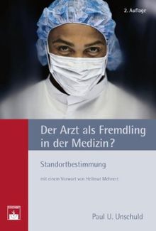 Der Arzt als Fremdling in der Medizin?: Standortbestimmung