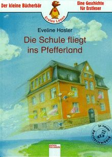 Die Schule fliegt ins Pfefferland. Der Bücherbär: Eine Geschichte für Erstleser