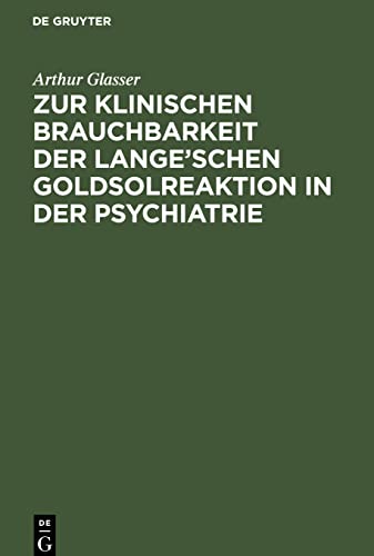 Zur klinischen Brauchbarkeit der Lange’schen Goldsolreaktion in der Psychiatrie: Inaugural-Dissertation
