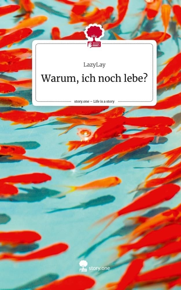 Warum, ich noch lebe?. Life is a Story - story.one