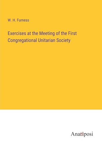 Exercises at the Meeting of the First Congregational Unitarian Society