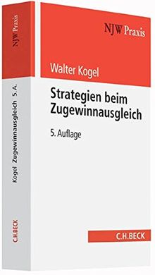 Strategien beim Zugewinnausgleich (NJW-Praxis, Band 76)