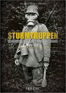 Sturmtruppen : Les Troupes d'Assaut de l'Armée allemande - 1914-1918 von Ricardo, Recio Cardona | Buch | Zustand sehr gut