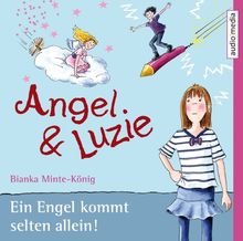 Ein Engel kommt selten allein: Angel & Luzie