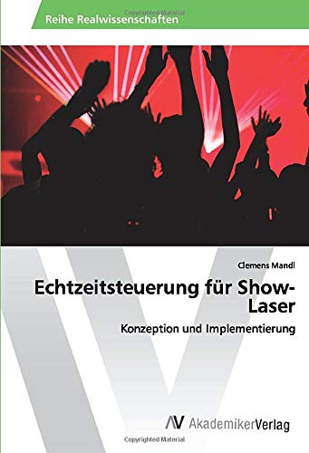 Echtzeitsteuerung für Show-Laser: Konzeption und Implementierung