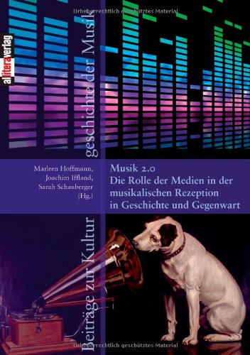 Musik 2.0: Die Rolle der Medien in der musikalischen Rezeption in Geschichte und Gegenwart