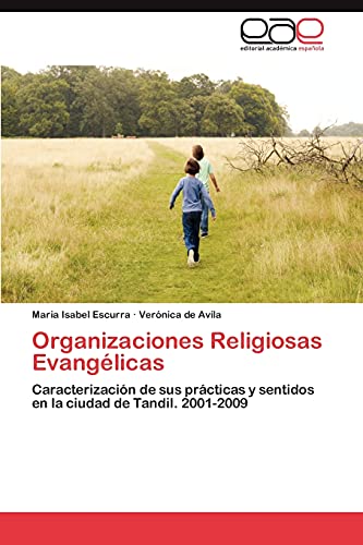 Organizaciones Religiosas Evangélicas: Caracterización de sus prácticas y sentidos en la ciudad de Tandil. 2001-2009