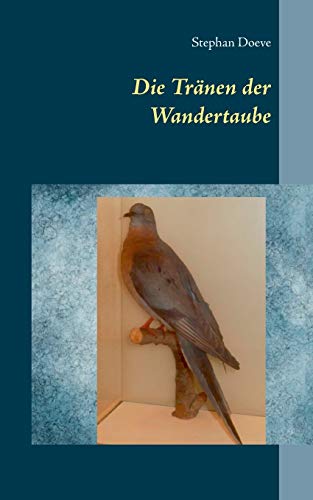 Die Tränen der Wandertaube