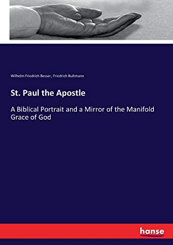 St. Paul the Apostle: A Biblical Portrait and a Mirror of the Manifold Grace of God